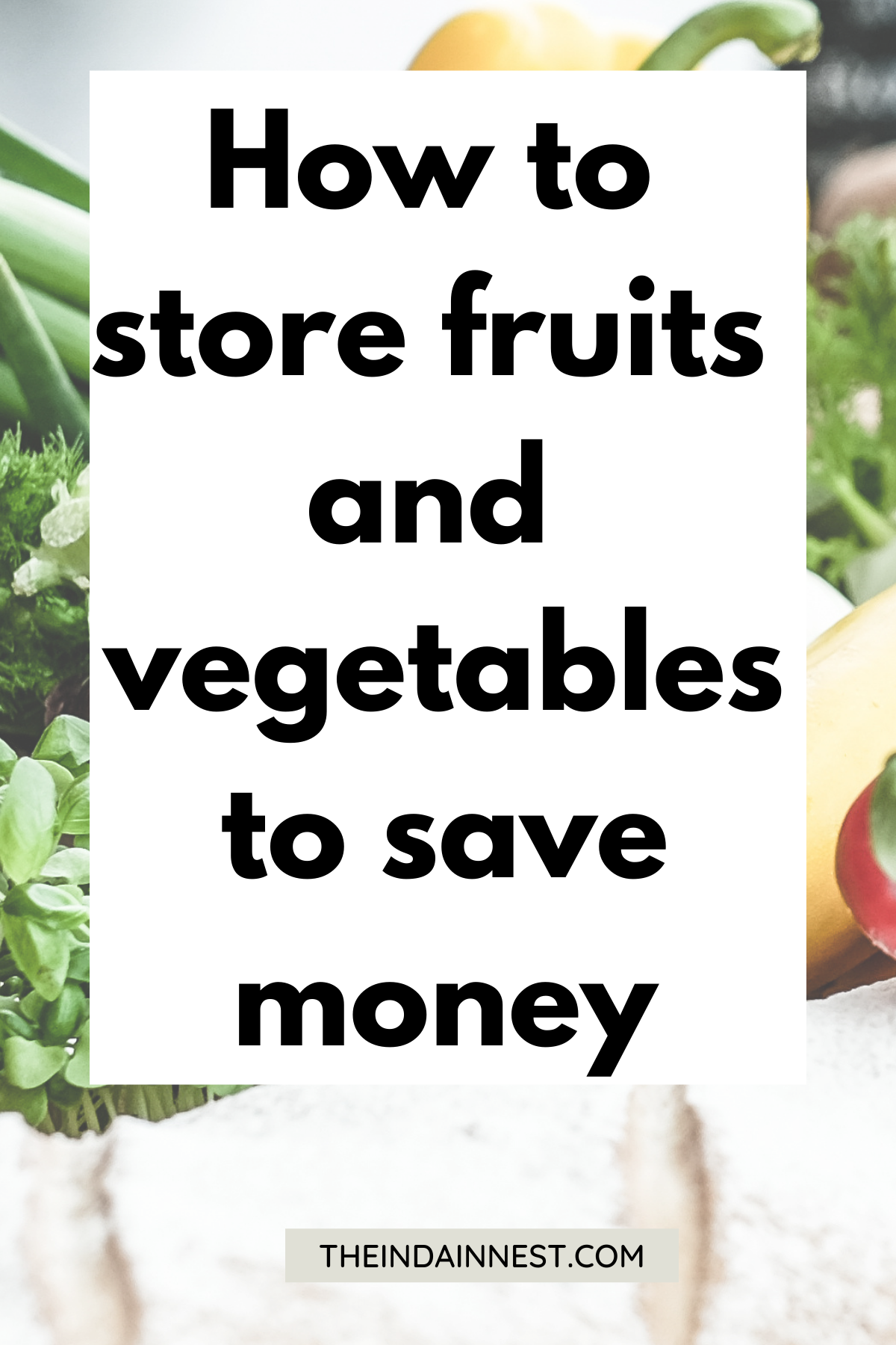 Want to save more money by proper fruits and vegetable storage? How can we reduce fruit and vegetable waste? If you know where to store fruits and vegetables then you can save money and wastage. Fruit and Vegetable Storage Tips to Save Money and Reduce Waste. 