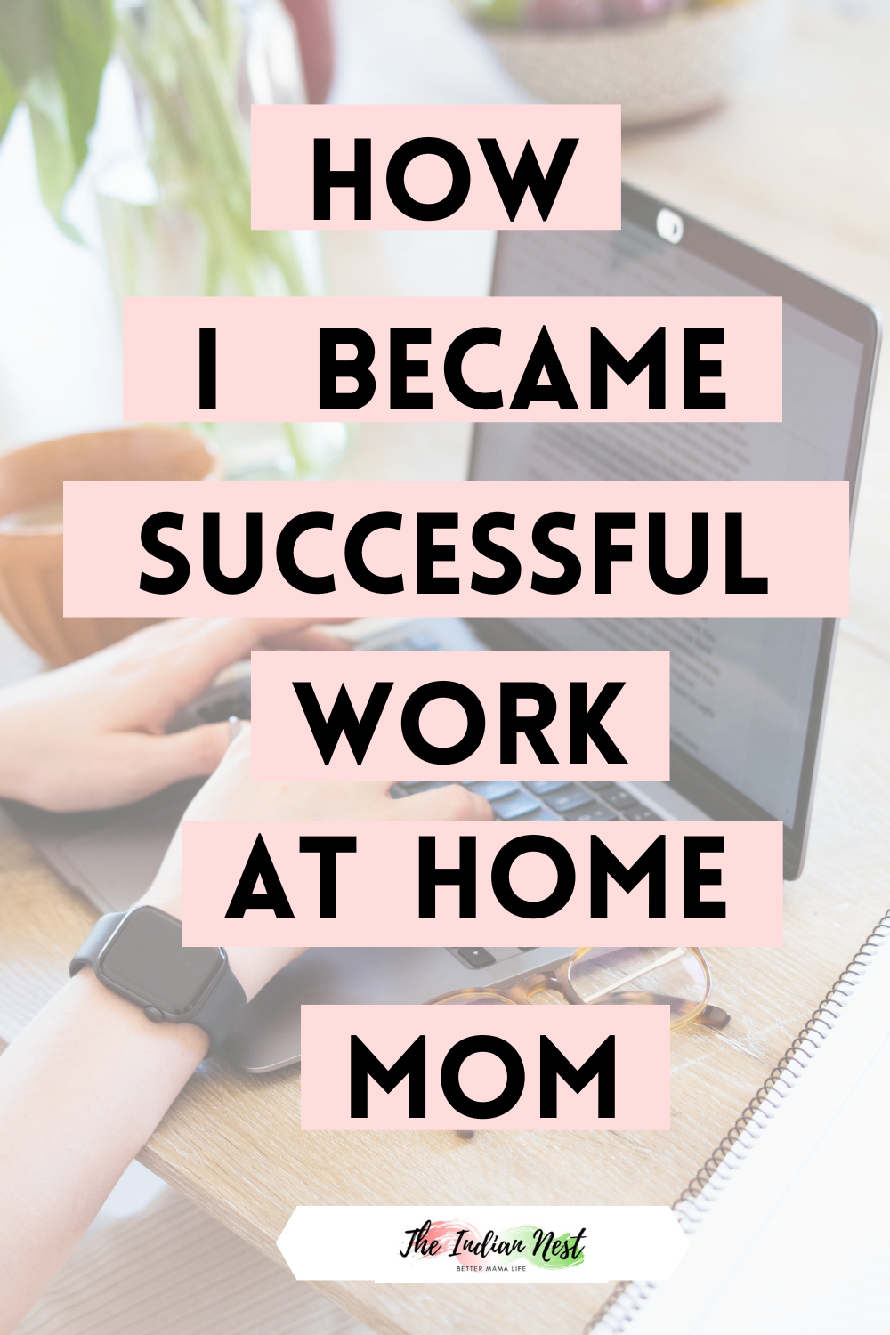 Mom Tips To Become Successful Work-At-Home Mom