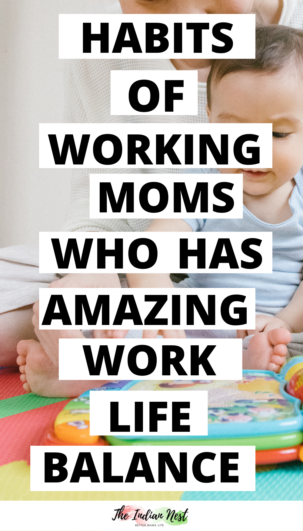 habits of working moms who have amazing work life balance