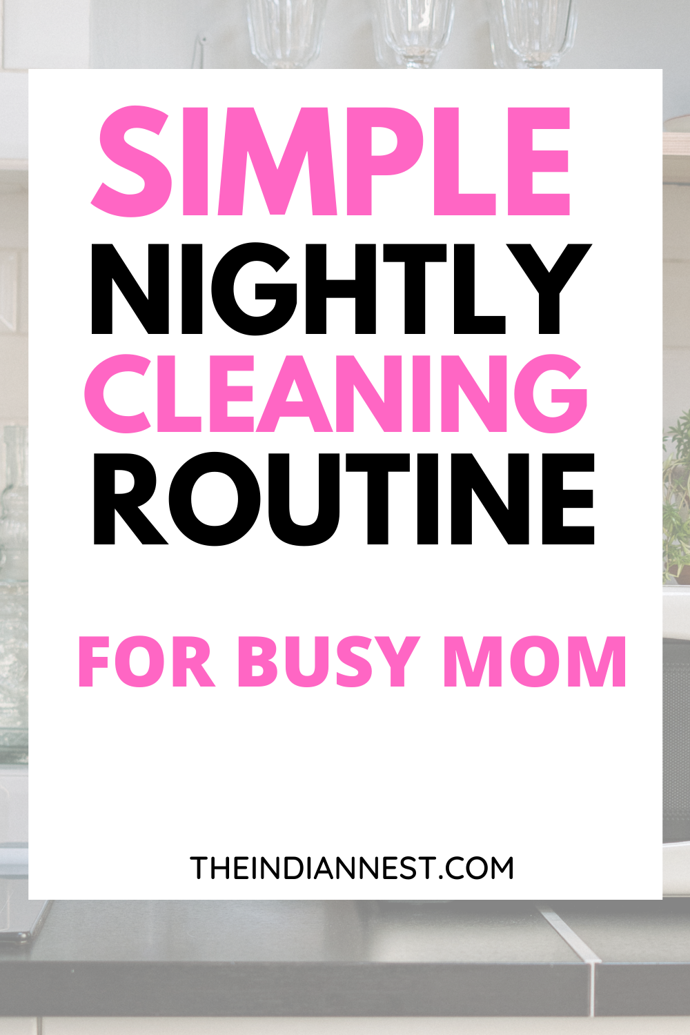 What is the night cleaning schedule? How to Start A Simple Evening Cleaning Routine? How do you clean your house at night? Waking up to a messy house is just plain stressful. The solution to this problem get it picked up before bed time. By following evening & nighttime cleaning routines or just routines in general, you can prep for the next morning, Start a nighttime cleaning routine to make your mornings simple and easy! 