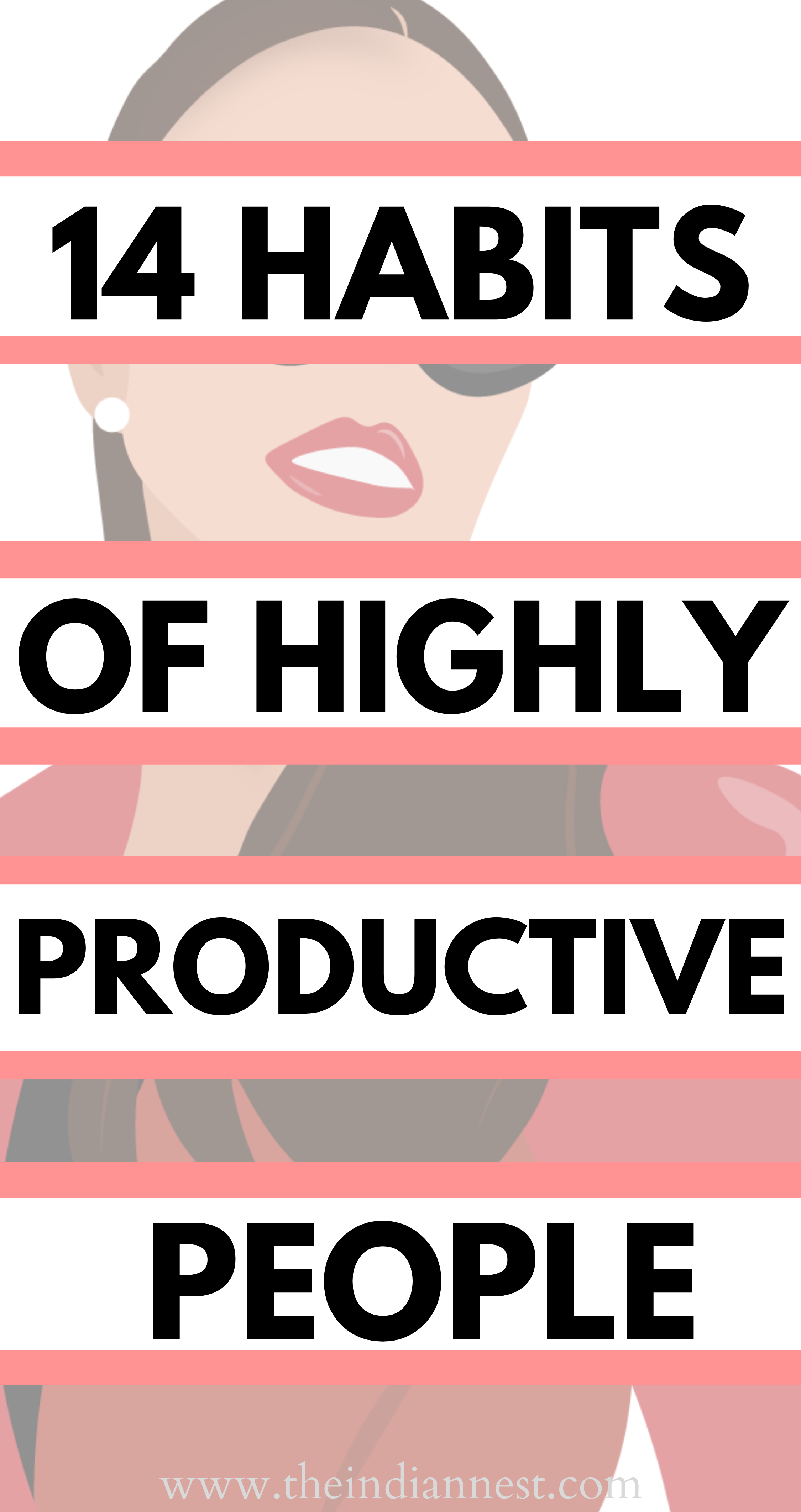 How to be more productive. Increase productivity and become highly efficient with these habits