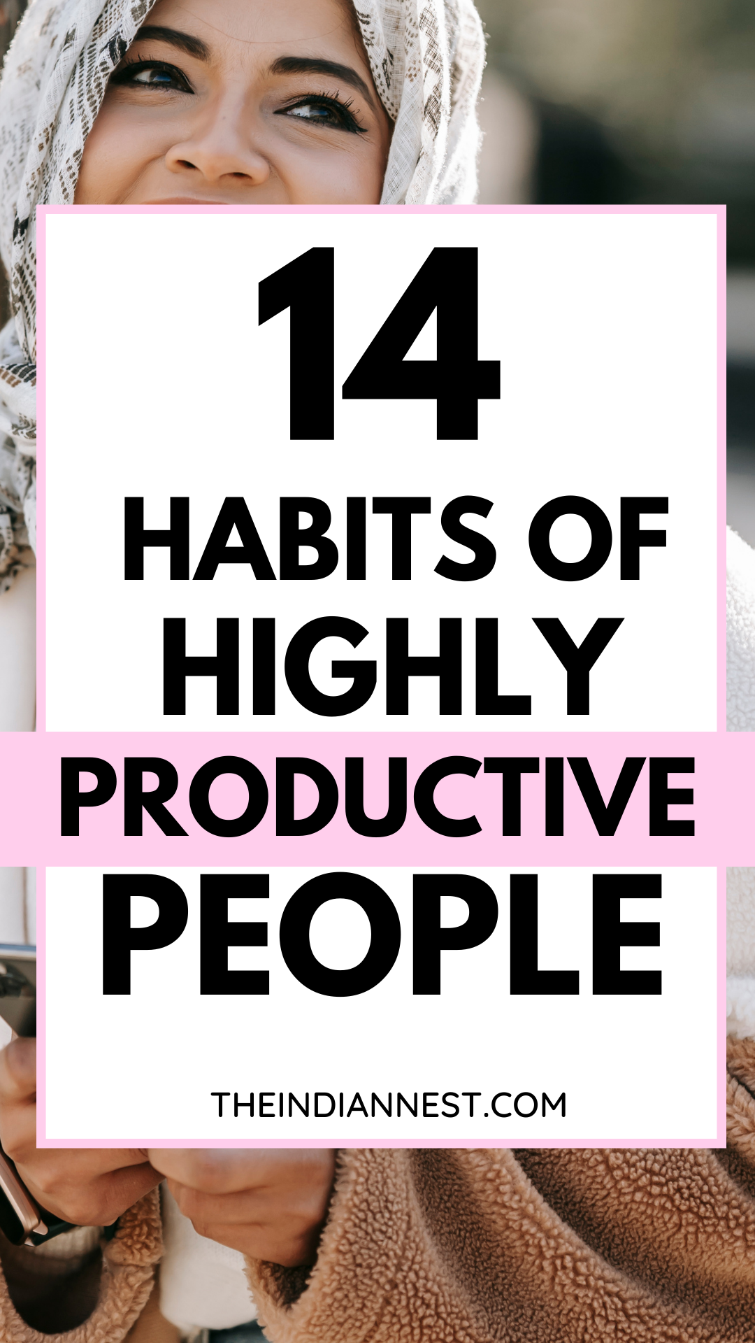 what are the habits of productive people? Below you will find a list of 14 everyday habits of highly productive people 