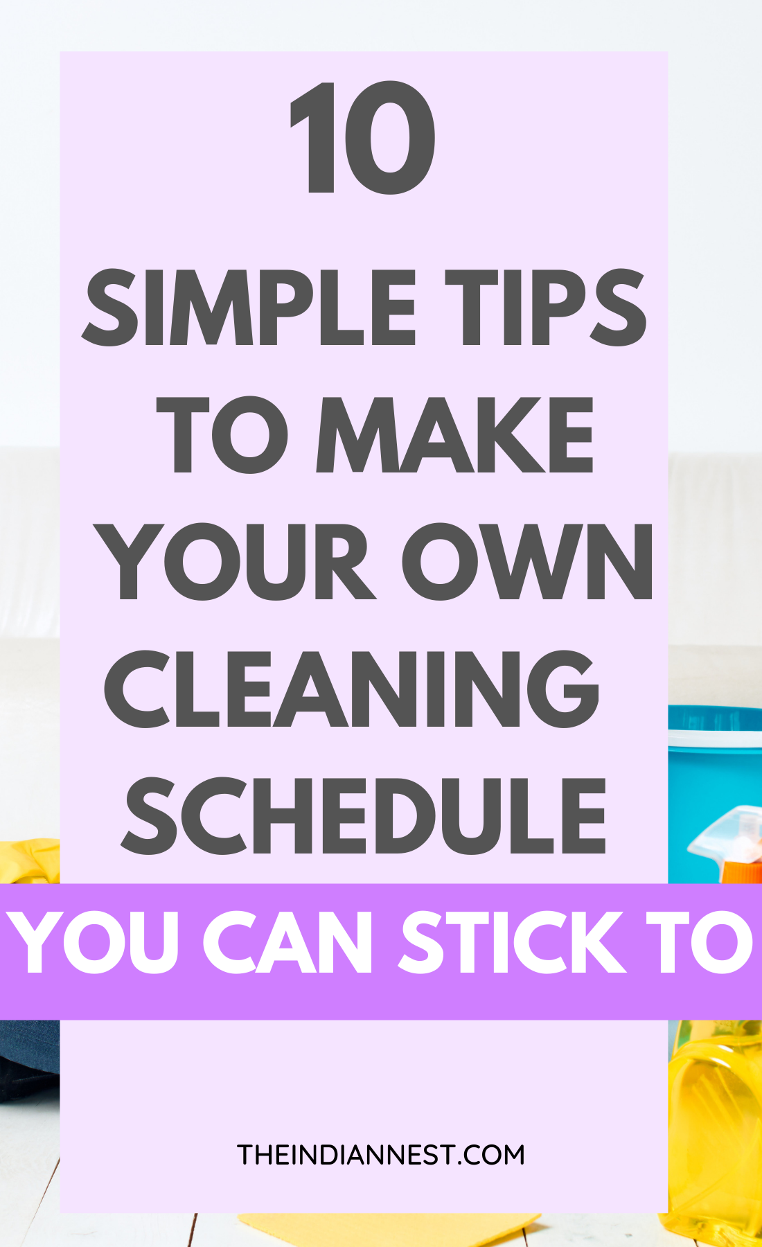 A simple cleaning schedule you can stick to