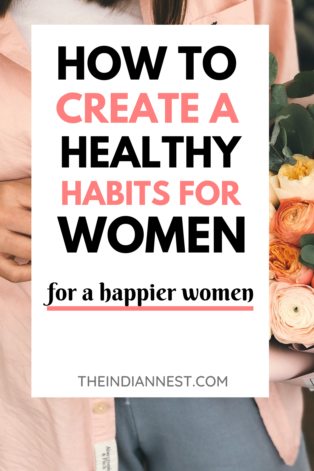 A glimpse at the routines of successful women suggests creating healthy lifestyle habits can help improve work-life habits. it’s hard to break bad habits. But when it comes to building healthy habits, small decisions add up over time.  