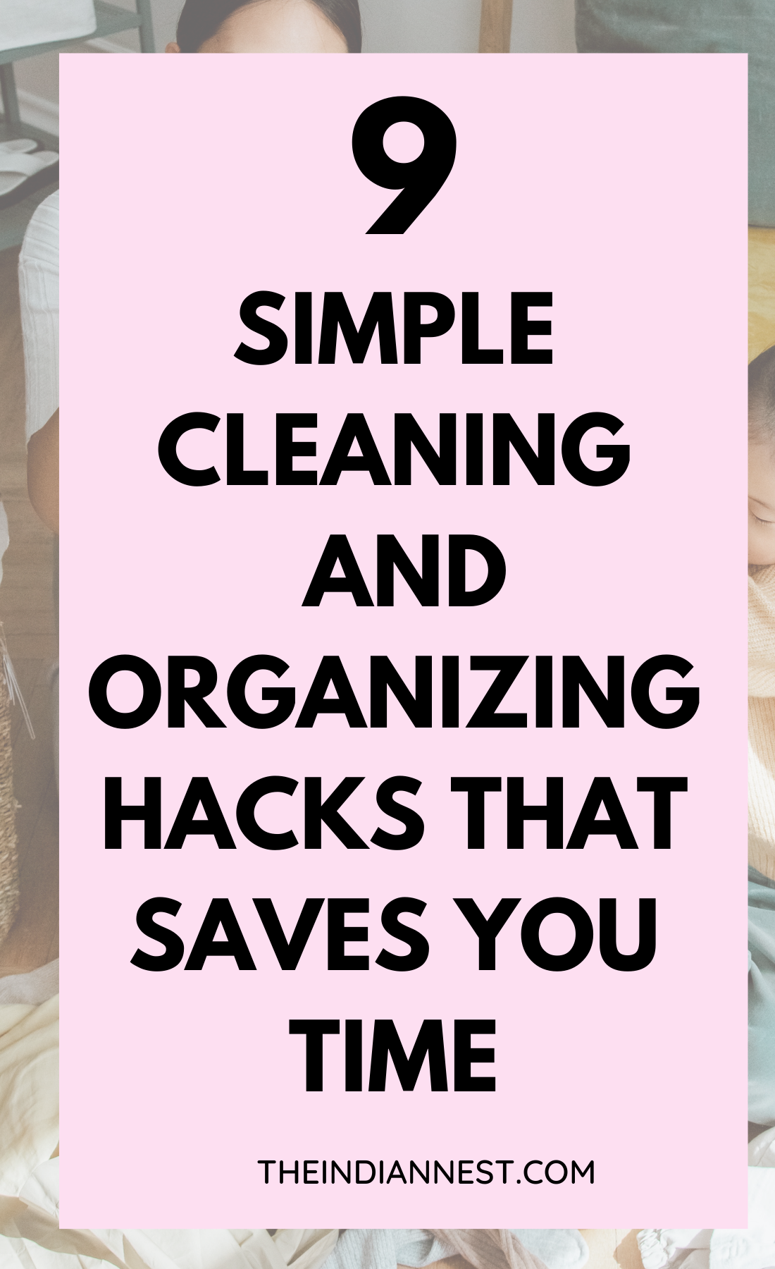 Simple Time-saving Cleaning and Organizing Hacks
