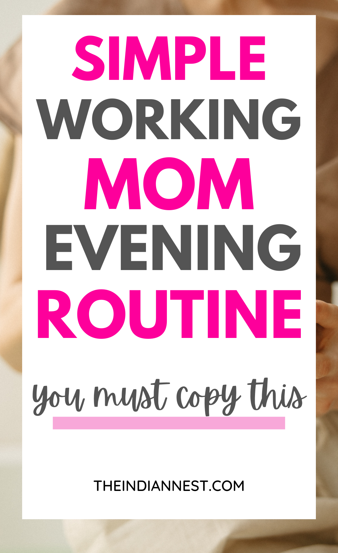 Simple Working Mom Evening Routine That You Must