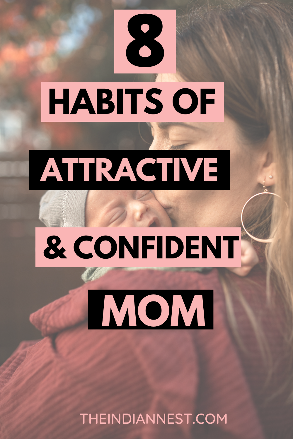 Find time for yourself and build these amazing habits of an attractive and confident mom
