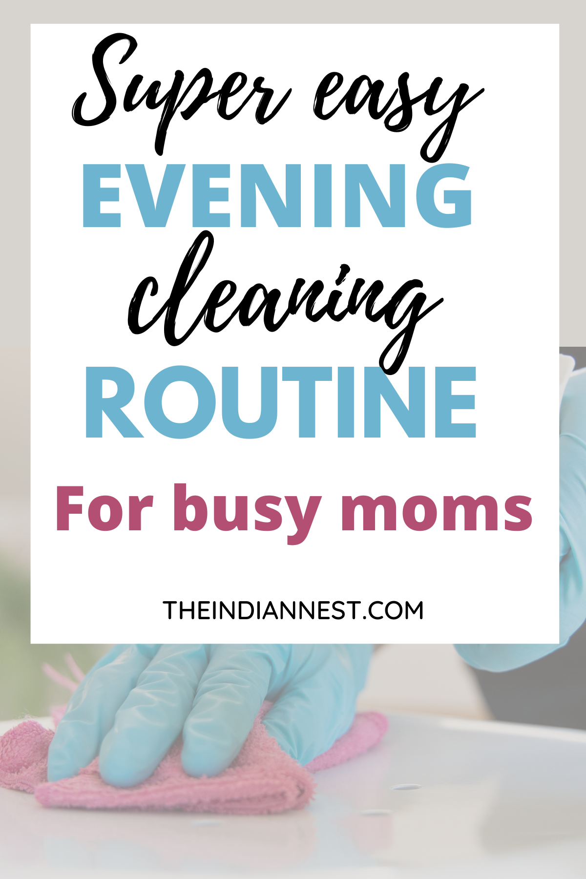 Simple Evening Cleaning Routine for Every Stay at Home Mom