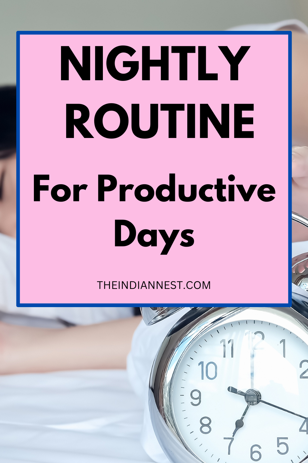 simple-nightly-routines-for-productive-days-the-indian-nest